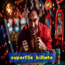 superflix bilhete de loteria